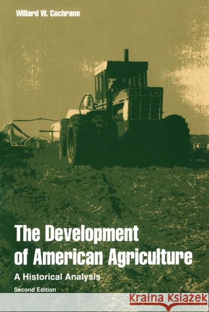 Development of American Agriculture: A Historical Analysis Cochrane, Willard W. 9780816622832