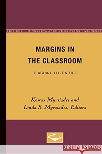 Margins in the Classroom: Teaching Literature Volume 2 Myrsiades, Kostas 9780816623204 University of Minnesota Press