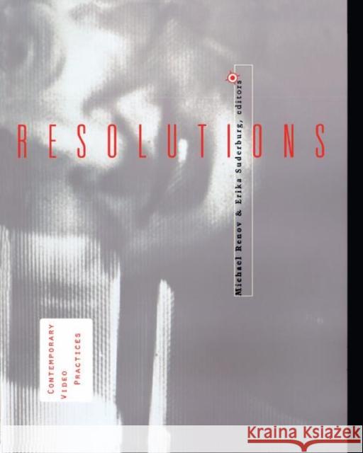 Resolutions: Contemporary Video Practices Renov, Michael 9780816623303