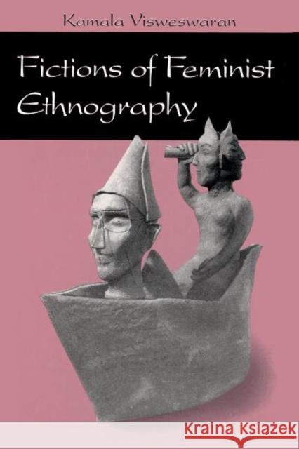 Fictions of Feminist Ethnography Visweswaran, Kamala 9780816623372 University of Minnesota Press