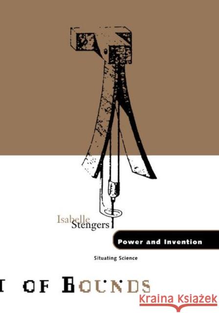 Power and Invention: Situating Science Volume 10 Stengers, Isabelle 9780816625178 University of Minnesota Press