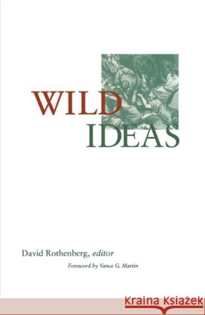 Wild Ideas David Rothenberg 9780816626151 University of Minnesota Press