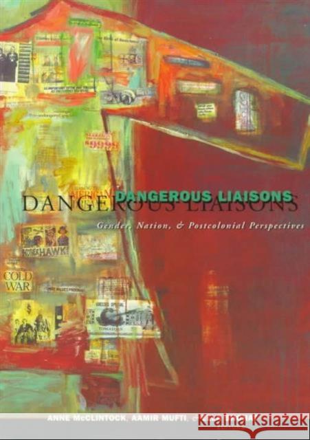 Dangerous Liaisons: Gender, Nation, and Postcolonial Perspectives Volume 11 McClintock, Anne 9780816626496