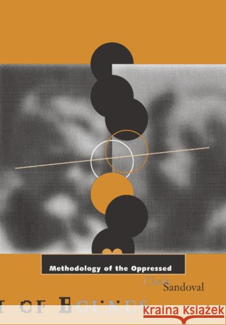 Methodology of the Oppressed: Volume 18 Sandoval, Chela 9780816627370 University of Minnesota Press