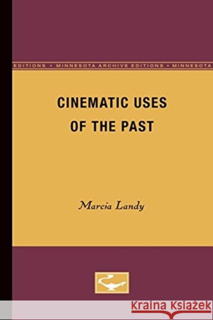 Cinematic Uses of the Past Landy, Marcia 9780816628254