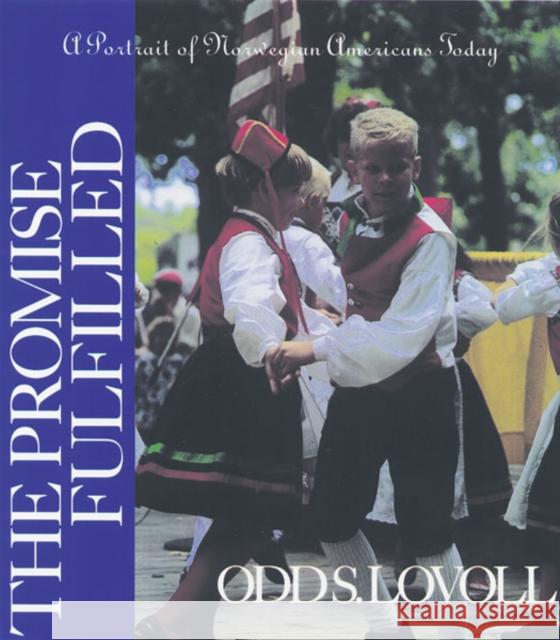 Promise Fulfilled: A Portrait of Norwegian Americans Today Lovoll, Odd S. 9780816628322 Norwegian-American Historical Association