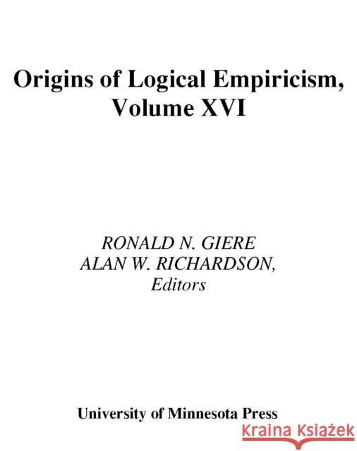 Origins Of Logical Empiricism Ronald N. Giere Alan W. Richardson 9780816628346 University of Minnesota Press