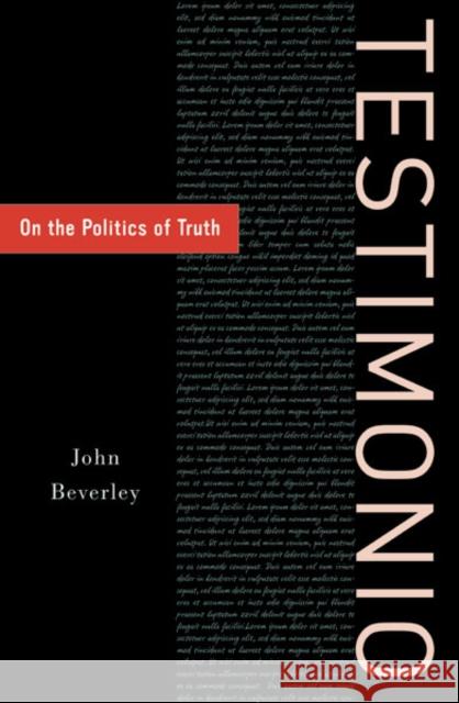 Testimonio : On The Politics Of Truth John Beverley 9780816628407