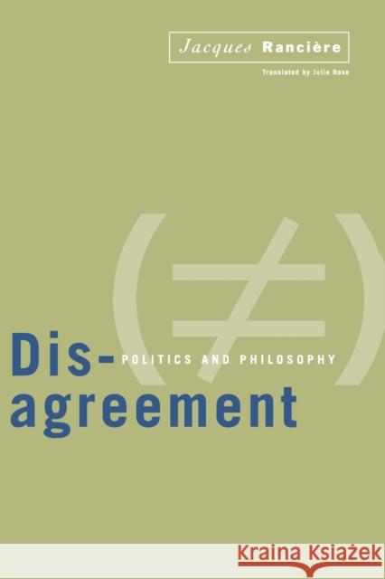 Disagreement: Politics And Philosophy Ranciere, Jacques 9780816628452