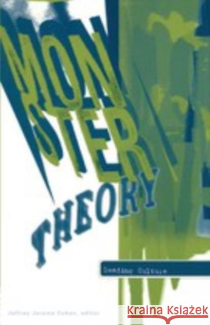 Monster Theory : Reading Culture  9780816628551 University of Minnesota Press