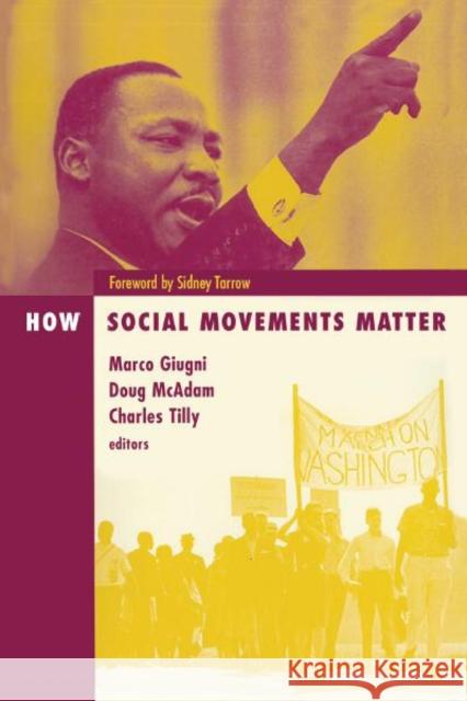 How Social Movements Matter Marco G. Giugni Doug McAdam Charles Tilly 9780816629152 University of Minnesota Press