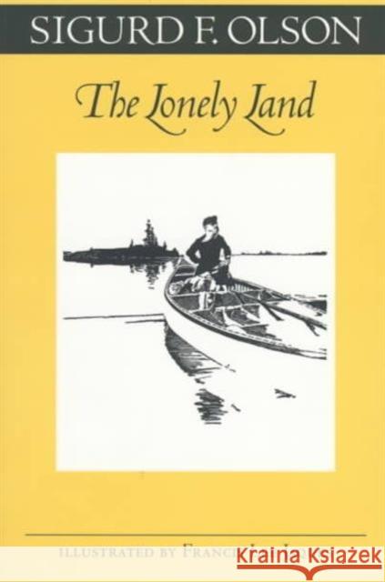 Lonely Land Sigurd F. Olson Francis Lee Jaques 9780816629978