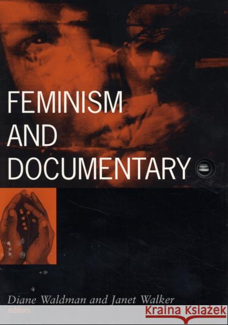 Feminism and Documentary: Volume 5 Waldman, Diane 9780816630073