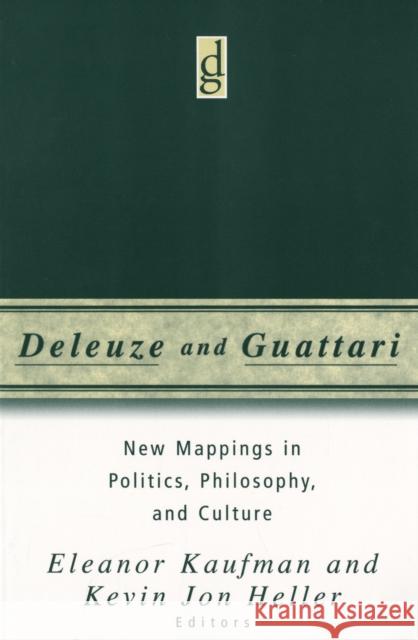 Deleuze and Guattari: New Mappings in Politics, Philosophy, and Culture Kaufman, Eleanor 9780816630288