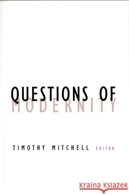 Questions of Modernity: Volume 11 Mitchell, Timothy 9780816631346 University of Minnesota Press