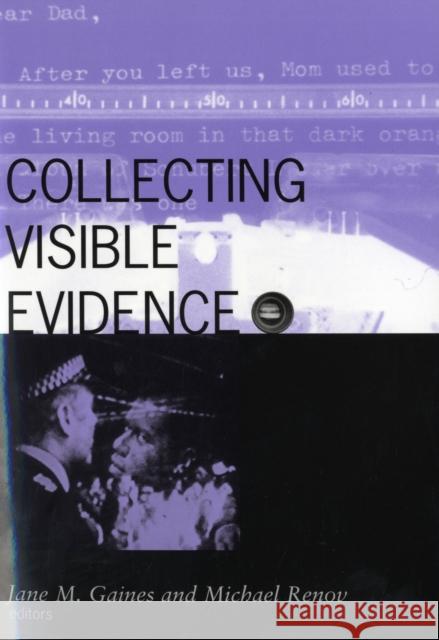 Collecting Visible Evidence Jane M. Gaines Michael Renov Jane M. Gaines 9780816631360 University of Minnesota Press