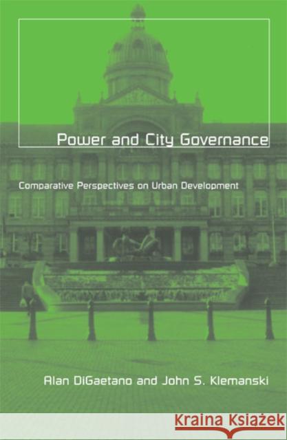 Power and City Governance: Comparative Perspectives on Urban Development Volume 4 Digaetano, Alan 9780816632190 University of Minnesota Press