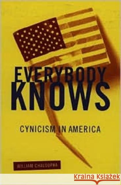 Everybody Knows: Cynicism in America Chaloupka, William 9780816633111