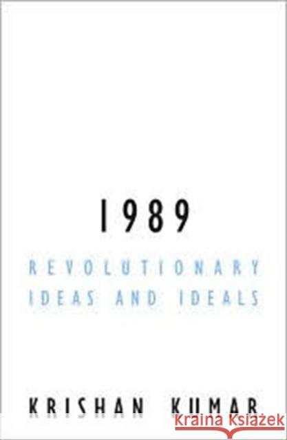 1989: Revolutionary Ideas and Ideals Volume 12 Kumar, Krishan 9780816634538 University of Minnesota Press