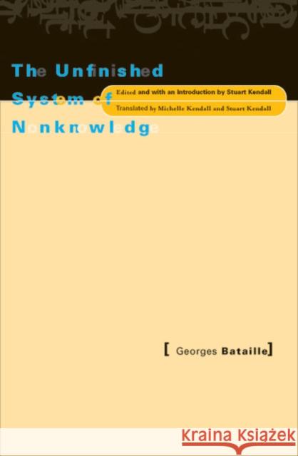 Unfinished System of Nonknowledge Bataille, Georges 9780816635054 University of Minnesota Press