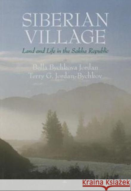 Siberian Village: Land and Life in the Sakha Republic Jordan, Bella Bychkova 9780816635702 University of Minnesota Press