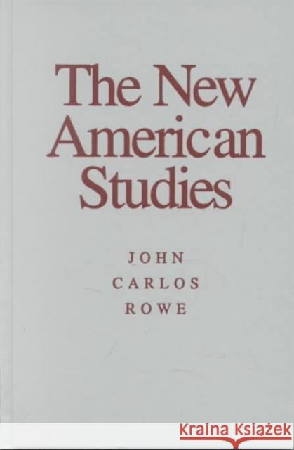 New American Studies John Carlos Rowe 9780816635771