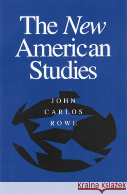 New American Studies John Carlos Rowe 9780816635788