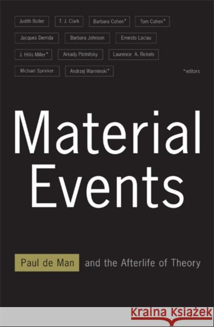 Material Events: Paul de Man and the Afterlife of Theory Cohen, Tom 9780816636143 University of Minnesota Press