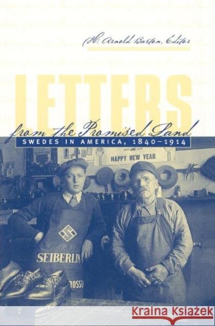Letters from the Promised Land: Swedes in America, 1840-1914 Barton, H. Arnold 9780816638482 University of Minnesota Press