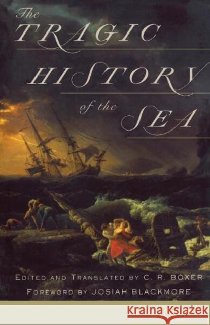 The Tragic History of the Sea Boxer, C. R. 9780816638901 University of Minnesota Press