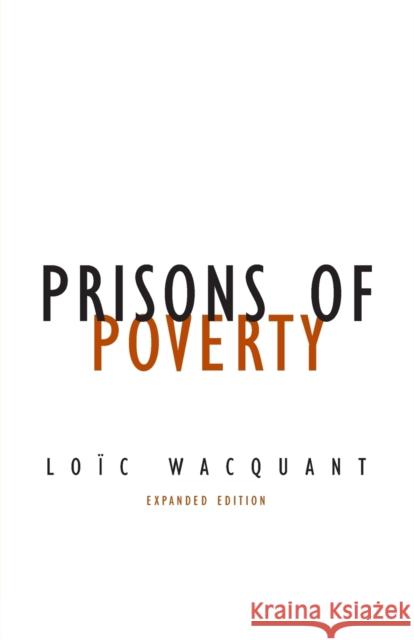 Prisons of Poverty: Volume 23 Wacquant, Loïc 9780816639014 University of Minnesota Press