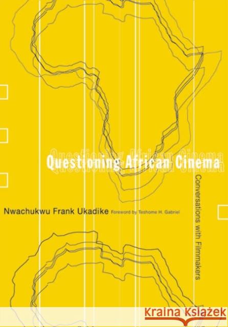 Questioning African Cinema: Conversations with Filmmakers Ukadike, Nwachukwu Frank 9780816640058