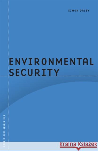 Environmental Security Simon Dalby 9780816640256 University of Minnesota Press