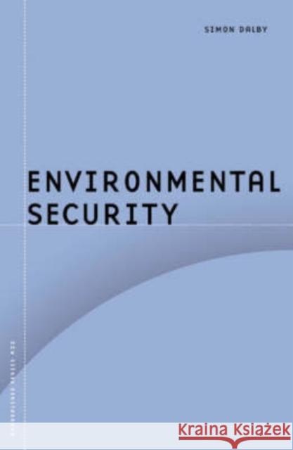 Environmental Security Simon Dalby 9780816640263 University of Minnesota Press