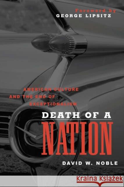 Death of a Nation: American Culture and the End of Exceptionalism Noble, David W. 9780816640812