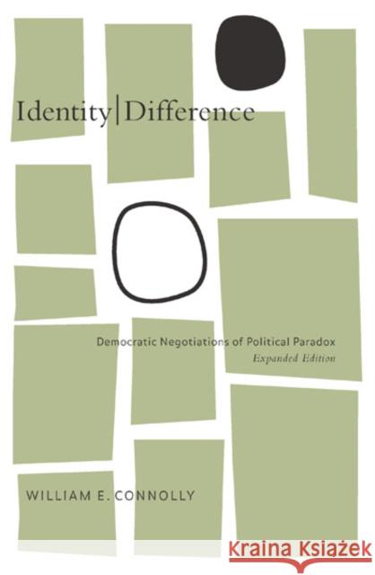 Identity/Difference : Democratic Negotiations of Political Paradox William E. Connolly 9780816640867