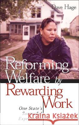 Reforming Welfare by Rewarding Work: One State's Successful Experiment Hage, Dave 9780816640942 University of Minnesota Press
