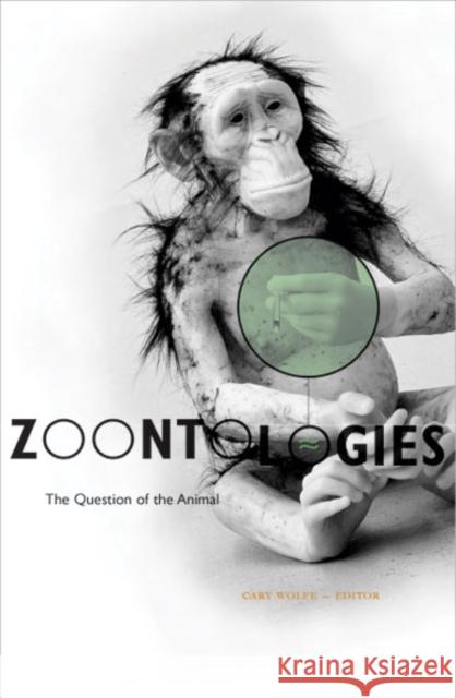 Zoontologies: The Question of the Animal Wolfe, Cary 9780816641055