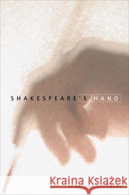 Shakespeare's Hand Jonathan Goldberg 9780816641499