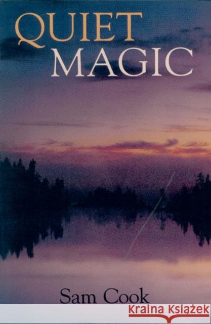 Quiet Magic Sam Cook Bob Cary 9780816641857 University of Minnesota Press