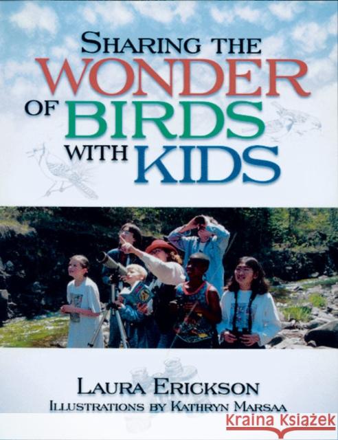 Sharing the Wonder of Birds with Kids Erickson, Laura 9780816642113 University of Minnesota Press