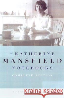 Katherine Mansfield Notebooks: Complete Edition Katherine Mansfield Margaret Scott 9780816642366