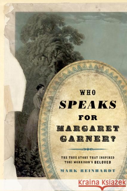 Who Speaks for Margaret Garner? Mark Reinhardt 9780816642595