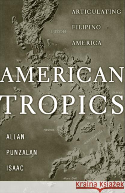 American Tropics: Articulating Filipino America Isaac, Allan Punzalan 9780816642748