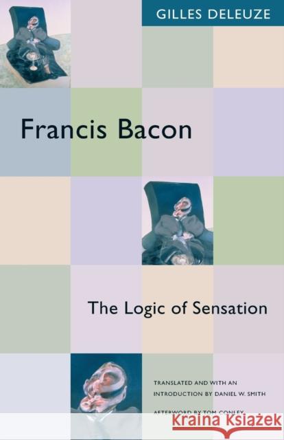 Francis Bacon: The Logic of Sensation Gilles Deleuze 9780816643424