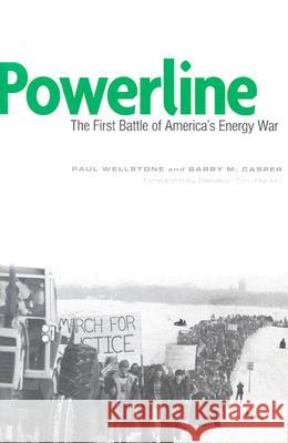 Powerline: The First Battle of America's Energy War Wellstone, Paul 9780816643844 University of Minnesota Press
