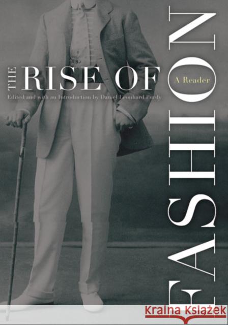 The Rise of Fashion: A Reader Purdy, Daniel Leonhard 9780816643936 University of Minnesota Press