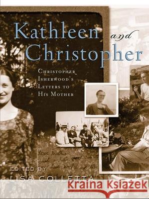 Kathleen and Christopher: Christopher Isherwood's Letters to His Mother Isherwood, Christopher 9780816645800