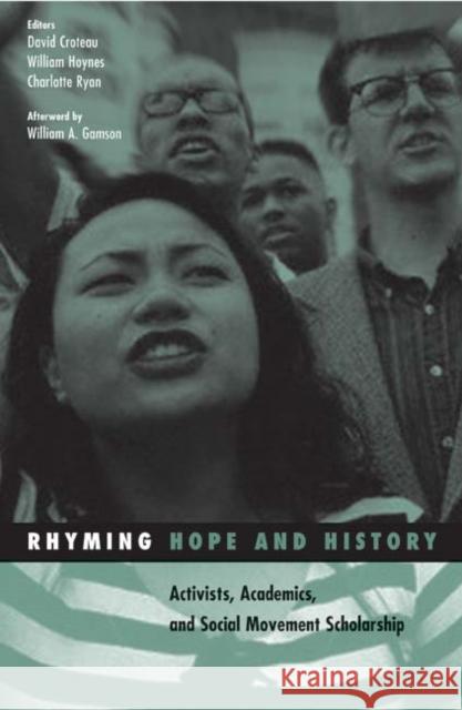 Rhyming Hope and History: Activists, Academics, and Social Movement Scholarship Volume 24 Croteau, David 9780816646210 University of Minnesota Press