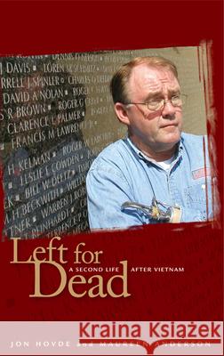 Left for Dead: A Second Life After Vietnam Hovde, Jon 9780816646241 University of Minnesota Press